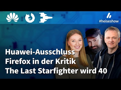 #heiseshow: Huawei, Firefox und The Last Starfighter