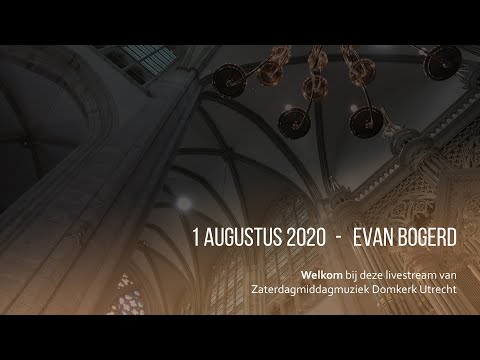 Orgelzomer Domkerk 1 augustus 2020 Evan Bogerd