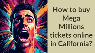 How to buy Mega Millions tickets online in California?