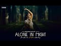 Alone In Night Mashup 2025 AZEEB Zack Knight Bollywood Heartbreak Chillout Mashup