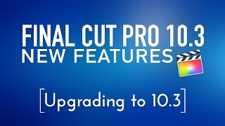 Upgrading to FCP 10.3