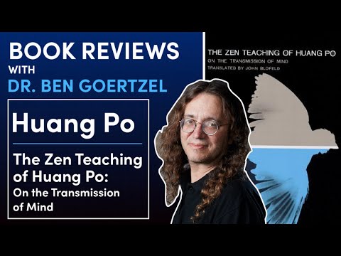 Ben Goertzel Reviews The Zen Teaching of Huang Po: On the Transmission of Mind
