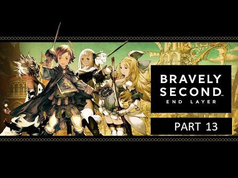 Bravely Second: End Layer Stream Part 13 (The Original Ba'al, Diamante)
