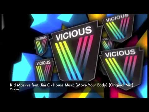 Kid Massive feat. Jim C - House Music [Move Your Body] (Original Mix)