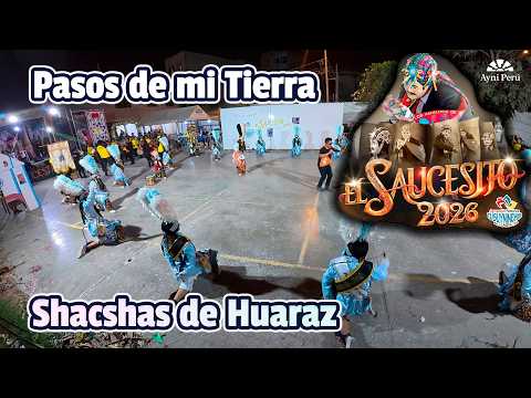 FINAL Shacshas de Huaraz - Ancash - Pasos de mi Tierra / Saucecito 2026 Tusuyninchis Llaqta