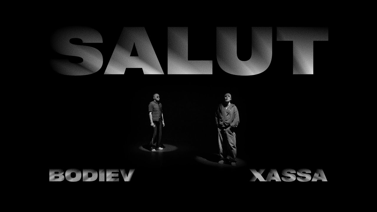 BODIEV, Xassa — Salut (Mood Video)