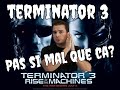 Terminator 3 - Rétrospective et critique