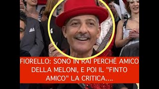 FIORELLO: SONO IN RAI PERCHÉ AMICO DELLA MELONI, E POI IL &quot;FINTO AMICO&quot;:ECCO COSA VUOLE SUL CITOFONO