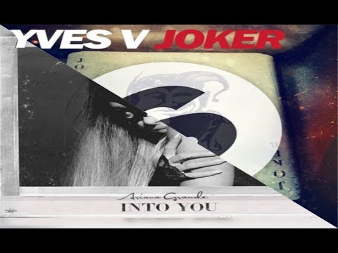 Yves V vs. Ariana Grande - Into The Yoker (Alvis Mashup)