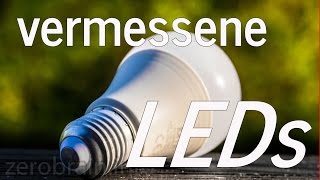 LED E27 Birnen im Test: Schrott oder Erleuchtung? "100W" LEDs mit E27?