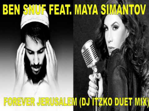 ben snuf feat maya simantov - forever jerusalem (dj itzko duet mix)