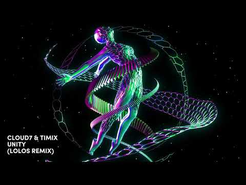 Cloud7 & Timix - Unity (LoLos Remix)