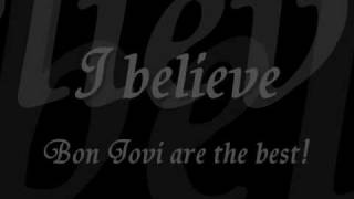 Bon Jovi - I believe