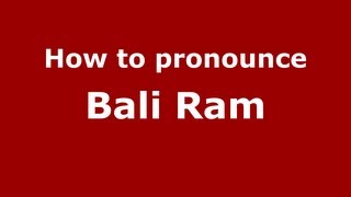 How to pronounce Bali Ram