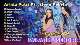 Download lagu ARLIDA PUTRI  FT AJENG FEBRIA - SALAHMU SENDIRI | FULL ALBUM DANGDUT TERBARU mp3