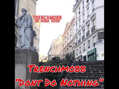 Trenchmobb - “Don’t Do Nothing” (Official Audio)