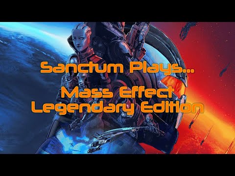 Sanctum Plays... Mass Effect 2 (Legendary Edition) - Paragon 17