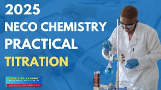 NECO 2025 Chemistry Practical || Titration Experiment Explained (Complete Guide + Tips)