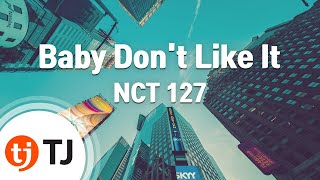 [TJ노래방] Baby Don't Like It(나쁜짓) - NCT 127 / TJ Karaoke