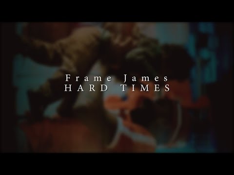 Frame James - Hard Times