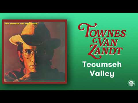 Tecumseh Valley - Townes Van Zandt