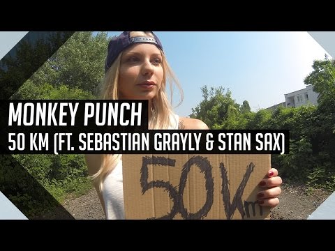 Monkey Punch - 50 Kilometer (feat. Sebastian Grayly & Stan Sax)