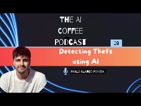 #29 - Detecting Thefts using AI with Pablo Blanco from Veesion