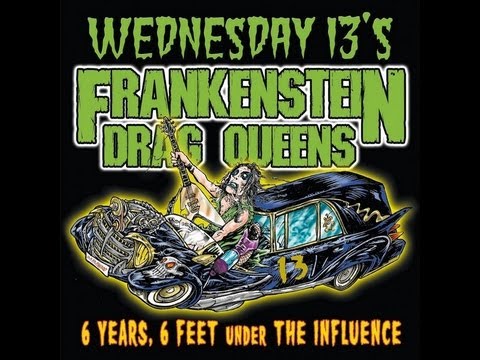 Frankenstein Drag Queens from Planet 13 - 6 Years, 6 Feet under The Influence (Full Album))