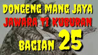 Download lagu Dongeng mang jaya Jawara TI Kuburan Bagian 25 @AZchannel03 mp3