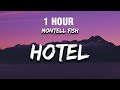 [1 HOUR] Montell Fish - Hotel (Lyrics) 