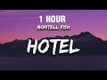 1 HOUR Montell Fish Hotel Lyrics When I Met You In That Hotel Room