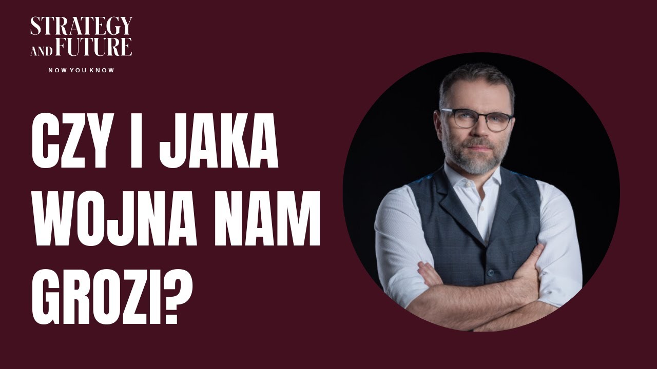 Czy i jaka wojna nam grozi? | Jacek Bartosiak | Zespół Strategy&Future | Budzisz, Stefan, Świdziński
