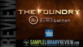 Video thumbnail for Review The Foundry from Sonicsmiths by Sample Library Review