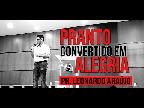 Pranto convertido em Alegria |Zacarias 12: 10  | Pr. Leonardo Araújo | Culto