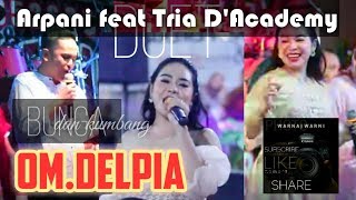 Download lagu #dangduthits Arpani feat Tria DA2 'Bunga dan Kumbang'  || OM.DELPIA || WARNAWARNI || P.Benteng mp3