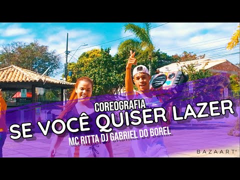 Se Você Quiser Lazer -  Mc Rita e Dj Gabriel do Borel Coreografia Thi Oficial