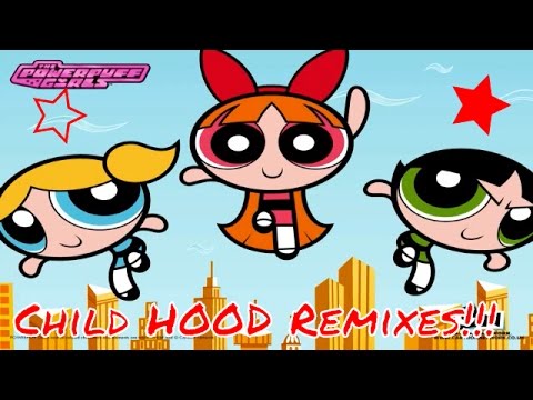 ♬ The Powerpuff Girls Theme Hip Hop REMIX! ♬ | CHILD HOOD REMIXES #2