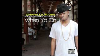 Chamillionaire - When Ya On Feat. Nipsey Hussle