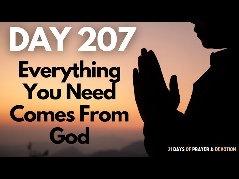 Day 207: Everything Your Need Comes From God