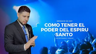 Pastor Frankely Vásquez ►Como Tener El Poder Del ESPIRITU SANTO