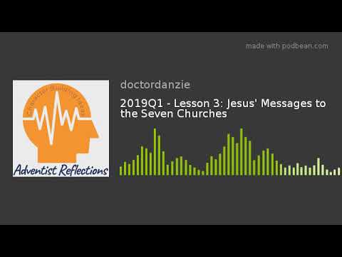 2019Q1 - Lesson 3: Jesus' Messages to the Seven Churches