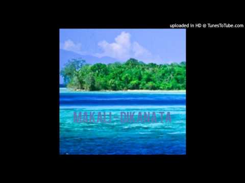 Dikana Ta - Makali