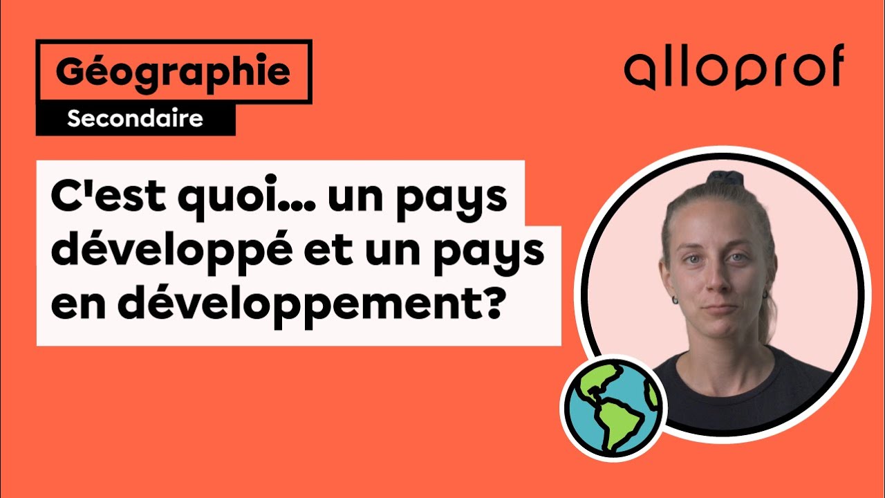 C’est quoi... un pays développé et un pays en développement?