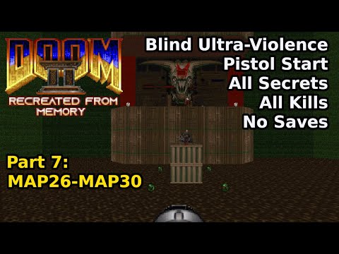 Doom II But Something's Not Right - Part 7: MAP26-MAP30 (Blind Ultra-Violence 100%)