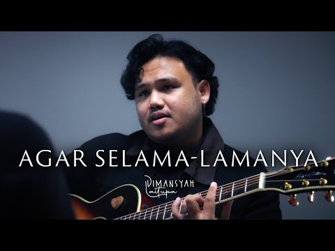Dimansyah Laitupa - Agar Selama-Lamanya (Official Music Video)