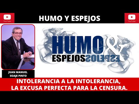 Juan Manuel Soaje Pinto: Intolerancia a la intolerancia,  la excusa perfecta para  la censura.