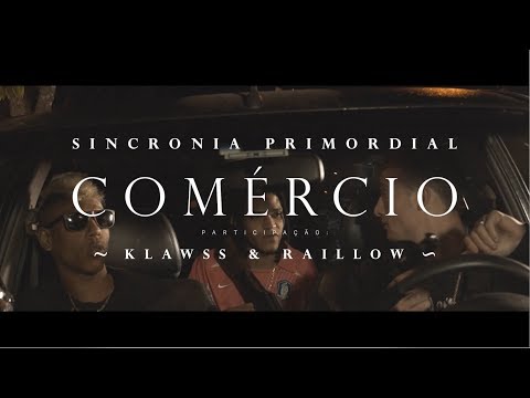 Sincronia Primordial - Comércio Part. Klawss e Raillow (Prod. Lotto)