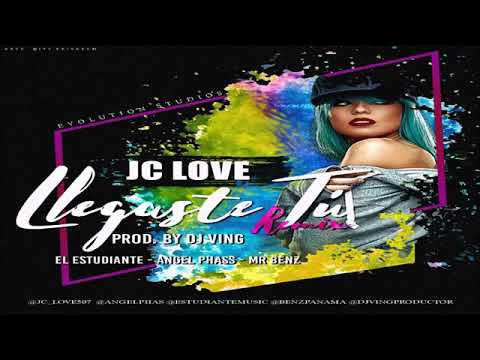 JC Love - Llegaste Tú Remix Ft Angel Phass, El Estudiante, Mr Benz By Dj Ving