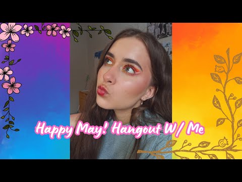 Happy May! Monthly Hangout Livestream, Let's Chat  🦄❤️