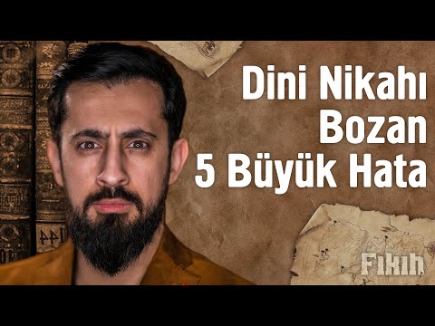 Dini Nikahı Bozan 5 Büyük Hata @Mehmedyildiz